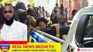 Jamaica News Today  April 30, 2024 /Real News Media TV