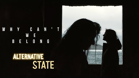 Alternative State - Why Can