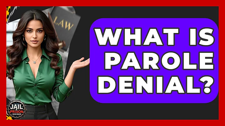 What Is Parole Denial? - Jail & Prison Insider