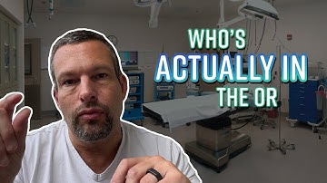 Why Are They In The Operating Room?!