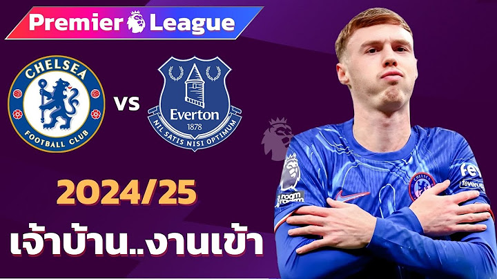เชลซี vs เอฟเวอร์ตัน 2024/25 I ฟุตบอลพรีเมียร์ลีก (จำลองการแข่งขันฟุตบอล,ไฮไลท์บอล,ชมก่อนเกม)