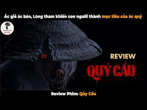 Ác giả ác báo, lòng tham khiến con người thành mục tiêu của ác quỷ – Review Phim Qủy Cẩu 2023 mới nhất