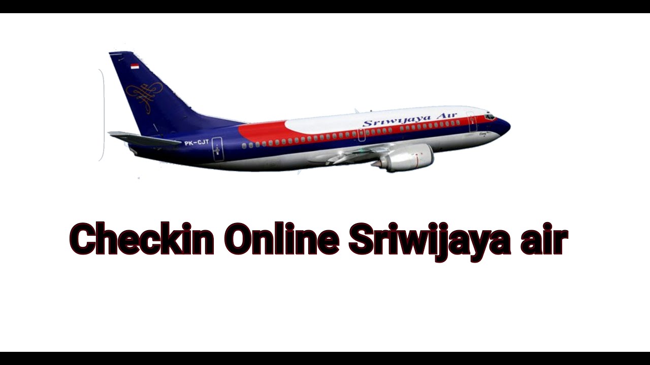 Cara online checkin sriwijaya air 