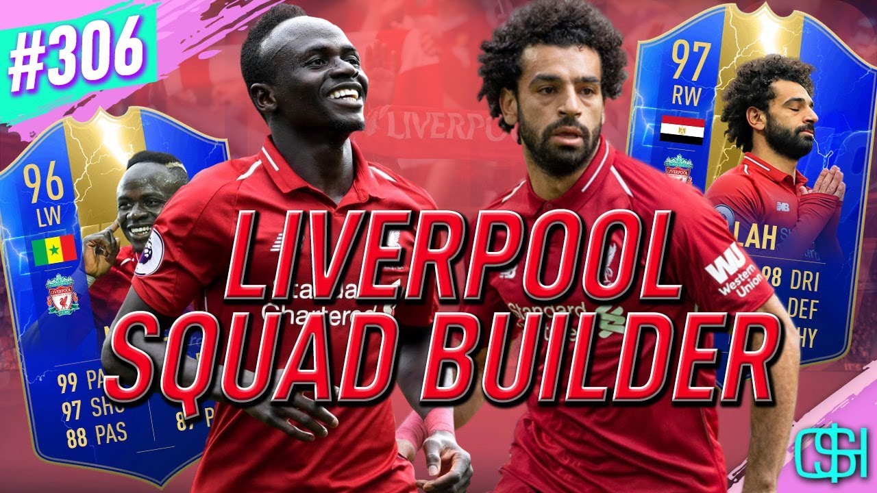 LIVERPOOL SQUAD BUILDER INC TOTS SALAH TOTS MANE I FIFA 19 RTG I FIFA 19 ROAD TO GLORY 