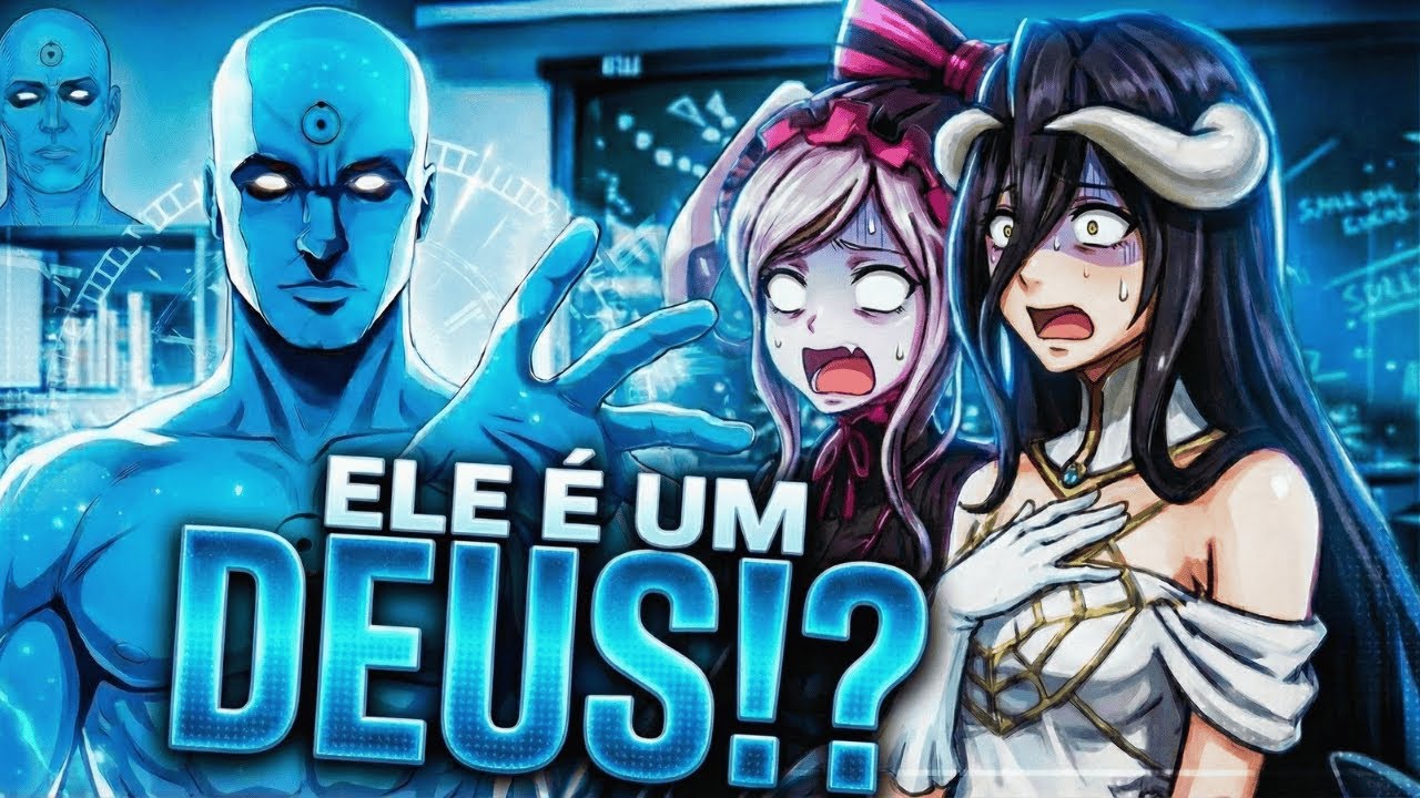Overlord reagindo a Dr. Manhattan | Onipotência | Okabe | Gacha React