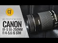 Rereview for 2023 canon efs 55250mm is stm on an eos r7