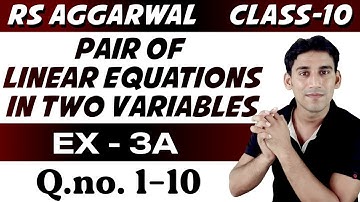 Rs aggarwal Class-10  Ex- 3a , q.no. 1-10 | Pair Of Linear Equations In Two Variables by Ujjwal Jha