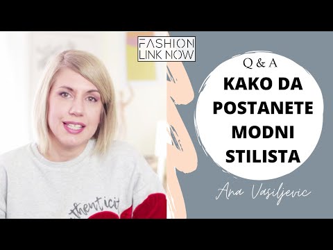 Q&A KAKO DA POSTANETE MODNI STILISTA (How to become fashion stylist) How to & style