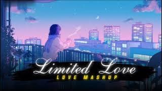 Limited Love Mashup #lovemashup Arijit Singh Song #lofi #bollywood