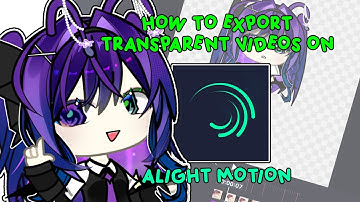 How to export transparent videos on Alight Motion!