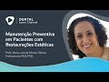 Manutenção preventiva em pacientes com restaurações estéticas