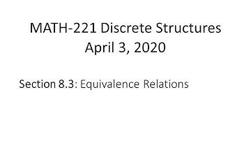 MATH-221 Discrete Structures Apr 3, 2020 (sec. 8.3)