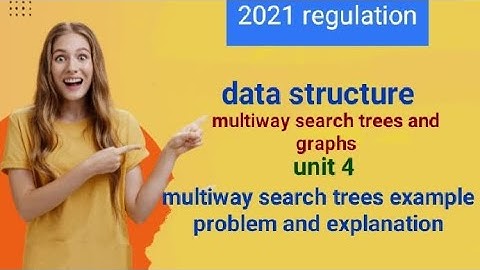multiway search tree example problem and explanation|| data Structure unit 4.  #engineeringtamil