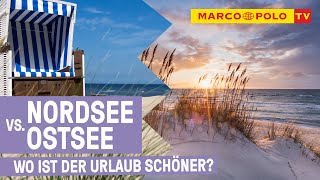 Nordsee vs. Ostsee – Wo ist der Urlaub schöner ?  | Marco Polo TV