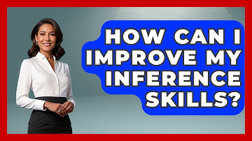 How Can I Improve My Inference Skills? - The Personal Growth Path