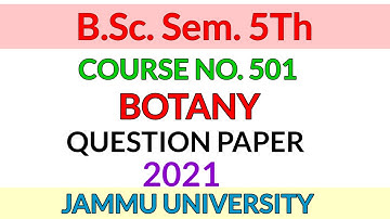 B.Sc. Sem. 5Th Botany Question Paper 2021 Jammu University