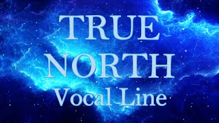 Vocal Line - True North (Lyrics)