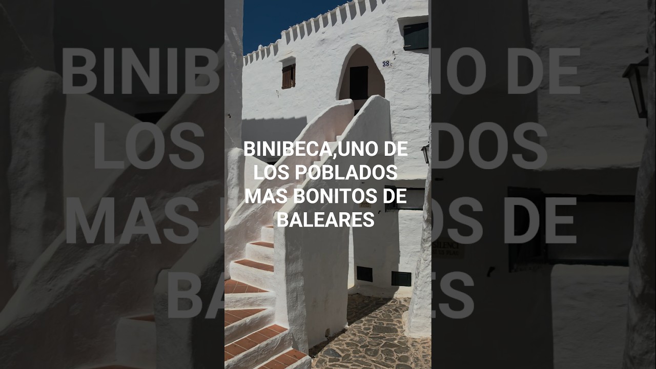 BINIBECA (Menorca) el pueblo mas bonito de baleares #turismo