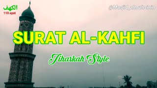 @JiharkahStyle [FULL] SURAH AL-KAHFI | Jiharkah Style