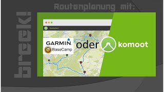 Komoot oder Garmin Basecamp  -  was ist der bessere Routenplaner