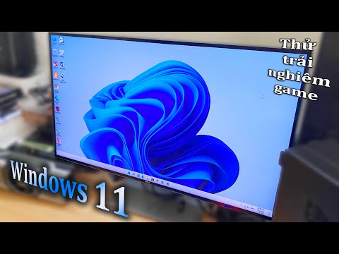Thử Cài đặt và dùng thử, trải nghiệm game trên windows 11 mới nhất Thử Cài đặt và dùng thử, trải nghiệm game trên windows 11 mới nhất