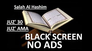 Juz Amma 30 Sheikh Salah Al Hashim BLACK SCREEN NO ADS