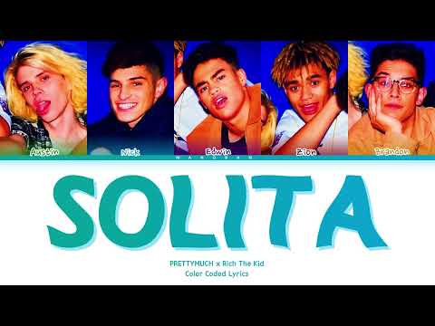 PRETTYMUCH Ft Rich The Kid Solita Color Coded Lyrics 