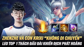 Zhenzhe Và Con Bài Krixi "Không Di Chuyển" Leo Top 1 Thách Đấu Đài Khiến Team Địch Phát Hoảng