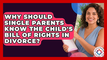 Why Should Single Parents Know The Child