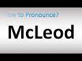 How to Pronounce McLeod