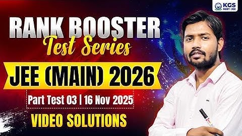 Rank Booster Test Series JEE Main 2026 || Part Test - 03 || Video Solution