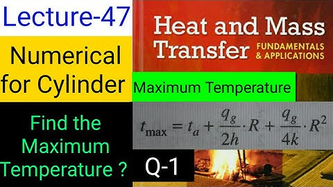 HMT Lecture 47 | Numerical for cylinder with internal heat generation | Maximum temperature | Q-1