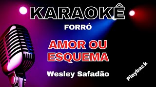 KARAOKE - Wesley Safadão - AMOR OU ESQUEMA