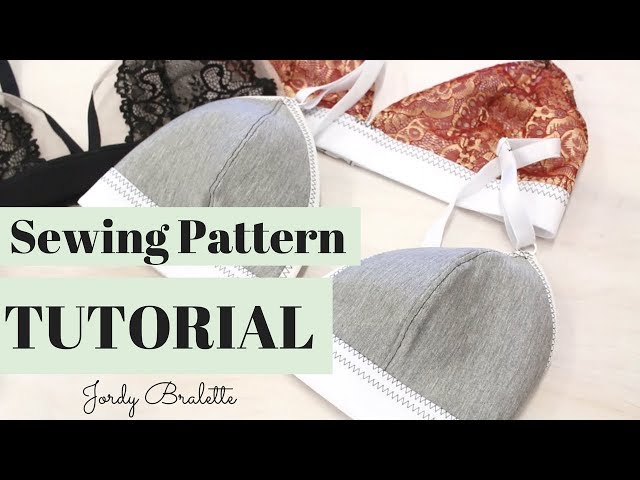 Bralette Sewing Pattern Tutorial, Jordy Bralette Patten