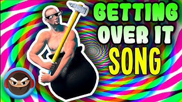 GETTING OVER IT SONG "Get Over It" by TryHardNinja