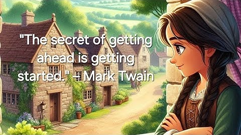 "The secret of getting ahead is getting started." – Mark Twain || Motivational story.