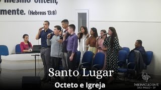 Santo Lugar | Octeto e Igreja | Tabernáculo da Fé São Paulo