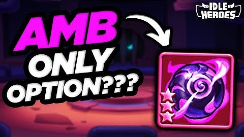 Idle Heroes - AMB is Your ONLY Option???