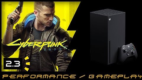 Cyberpunk 2077 - 2.3 | Xbox Series X | Performance / Gameplay / Review 