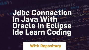 Jdbc connection in java with oracle in eclipse ide learn coding