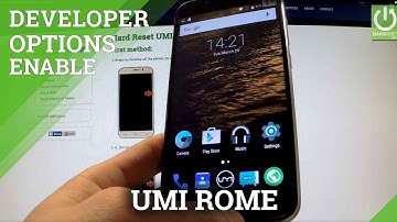How to active Developer Options UMI Rome - enable USB Debugging