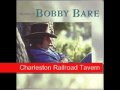 Bobby Bare - Charleston Railroad Tavern