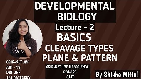 CLEAVAGE - DEVELOPMENTAL BIOLOGY CSIR-NET JRF LIFESCIENCE