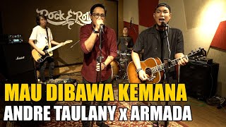 MAU DIBAWA KEMANA - ANDRE TAULANY X ARMADA BAND LIVE SESSION