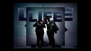 Team Delela  - Life (Original)