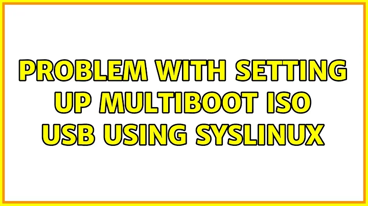 Ubuntu: Problem with setting up multiboot ISO usb using syslinux