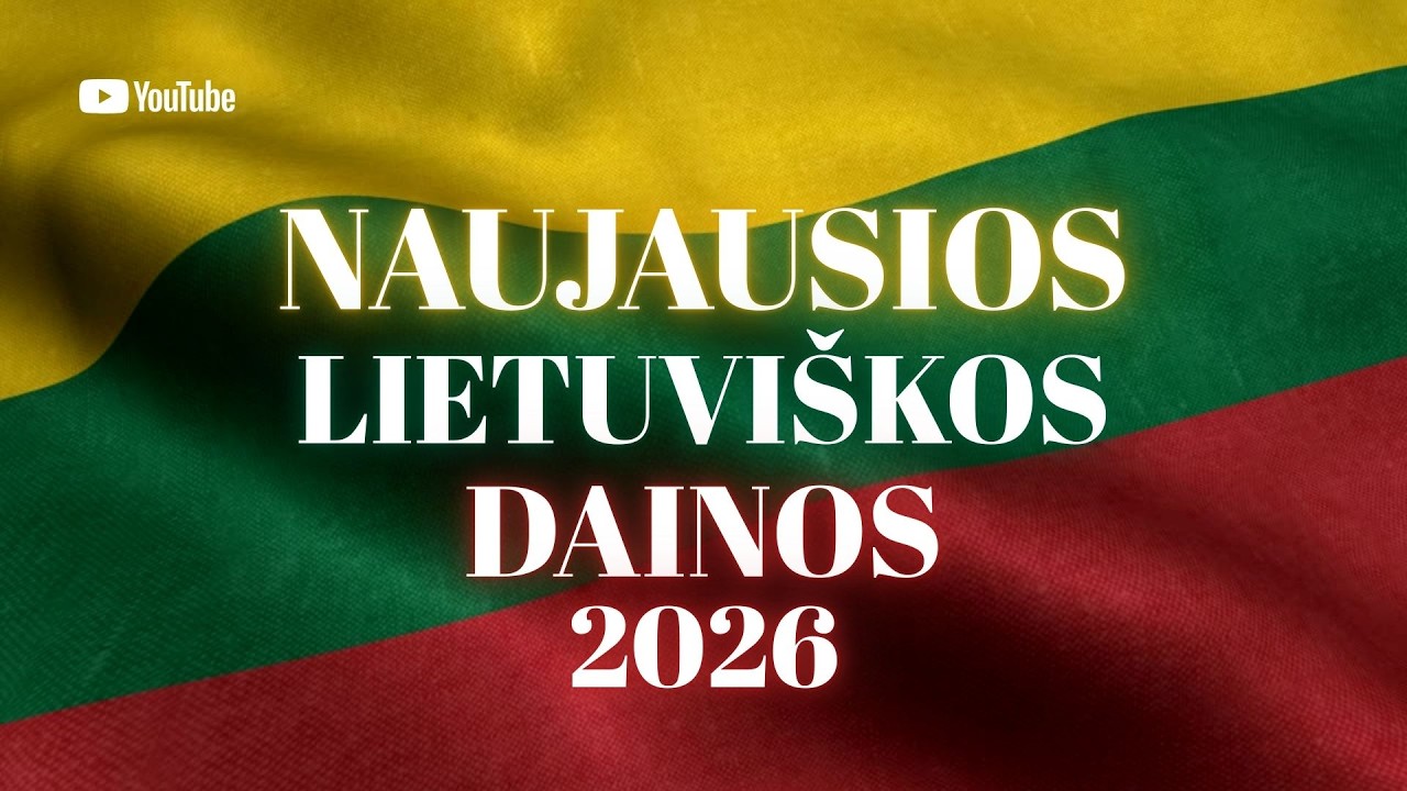 Naujausios Lietuviškos Dainos 2026 | Rinkinys