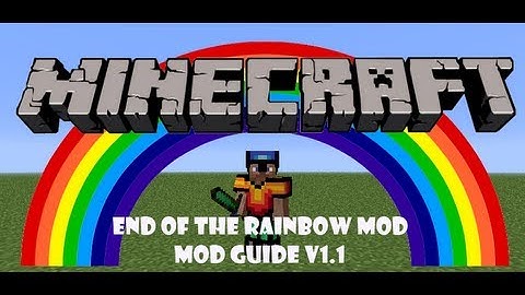 Mod Guide: End of the Rainbow Mod
