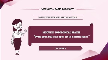 Every open ball is an open set in a metric space. LECTURE 5 TOPOLOGY MODULE 1 MSC MATHEMATICS