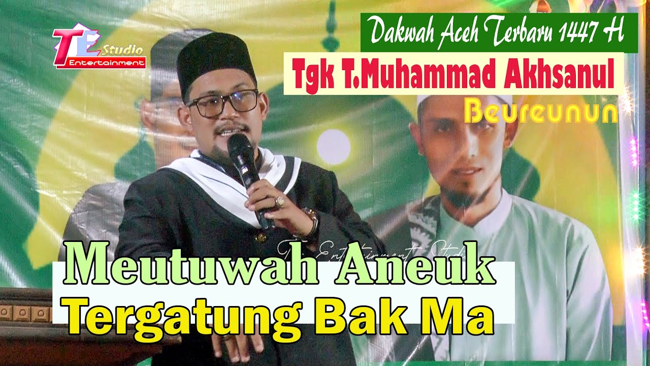 Meutuwah Aneuk Tergantung Bak Ma I Tgk T. Muhammad Akhsanul Beureunun
